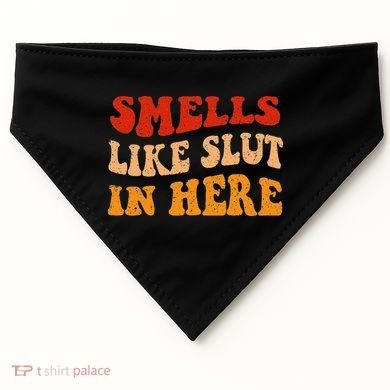 Smells Like Slut In Here USA-Made Doggie Bandana