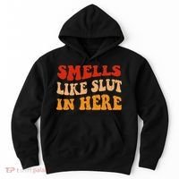 Smells Like Slut In Here Hoodie thumb 0