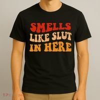 Smells Like Slut In Here T-Shirt thumb 3