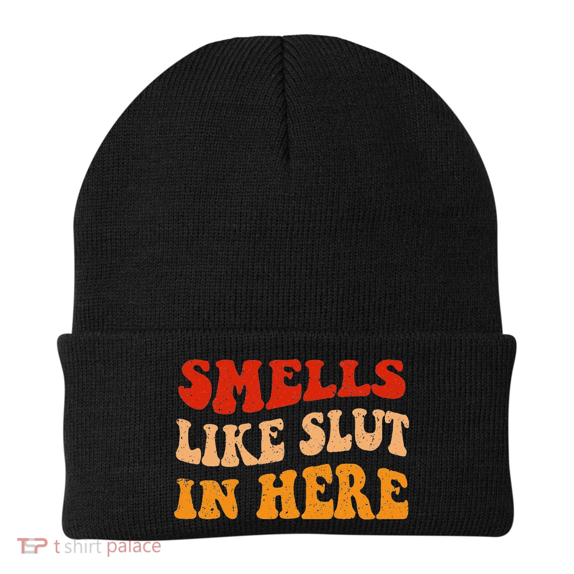 Smells Like Slut In Here Beanie