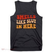 Smells Like Slut In Here Tank Top thumb 0
