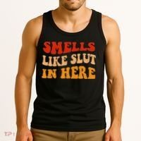 Smells Like Slut In Here Tank Top thumb 3