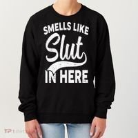 Smells Like Slut In Here Funny Offensive Retro Adult Humor Women's Sweatshirt thumb 0