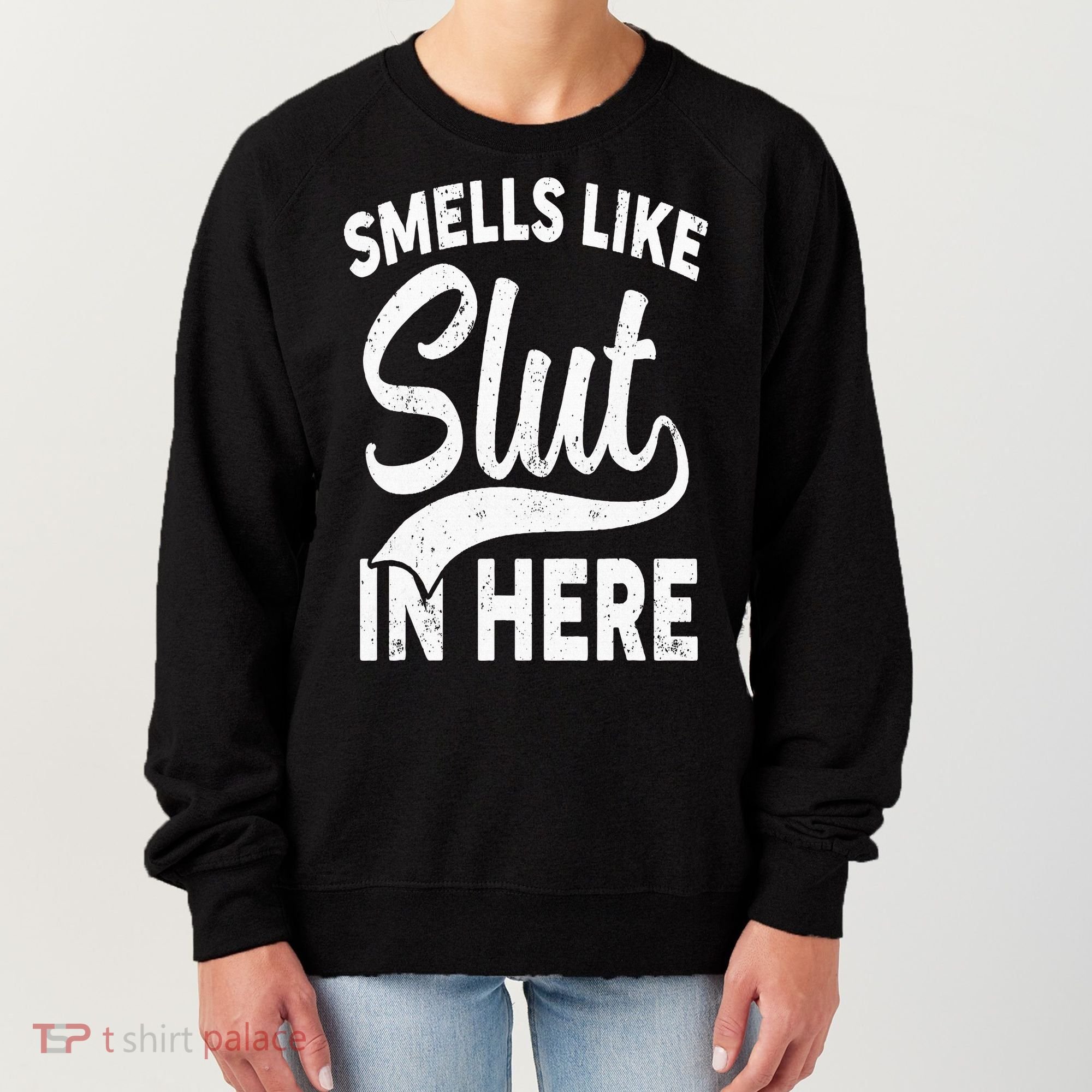 Smells Like Slut In Here Funny Offensive Retro Adult Humor Women's Sweatshirt