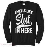 Smells Like Slut In Here Funny Offensive Retro Adult Humor Sweatshirt thumb 0