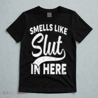 Smells Like Slut In Here Funny Offensive Retro Adult Humor T-Shirt thumb 5