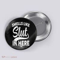 Smells Like Slut In Here Funny Offensive Retro Adult Humor Button thumb 0