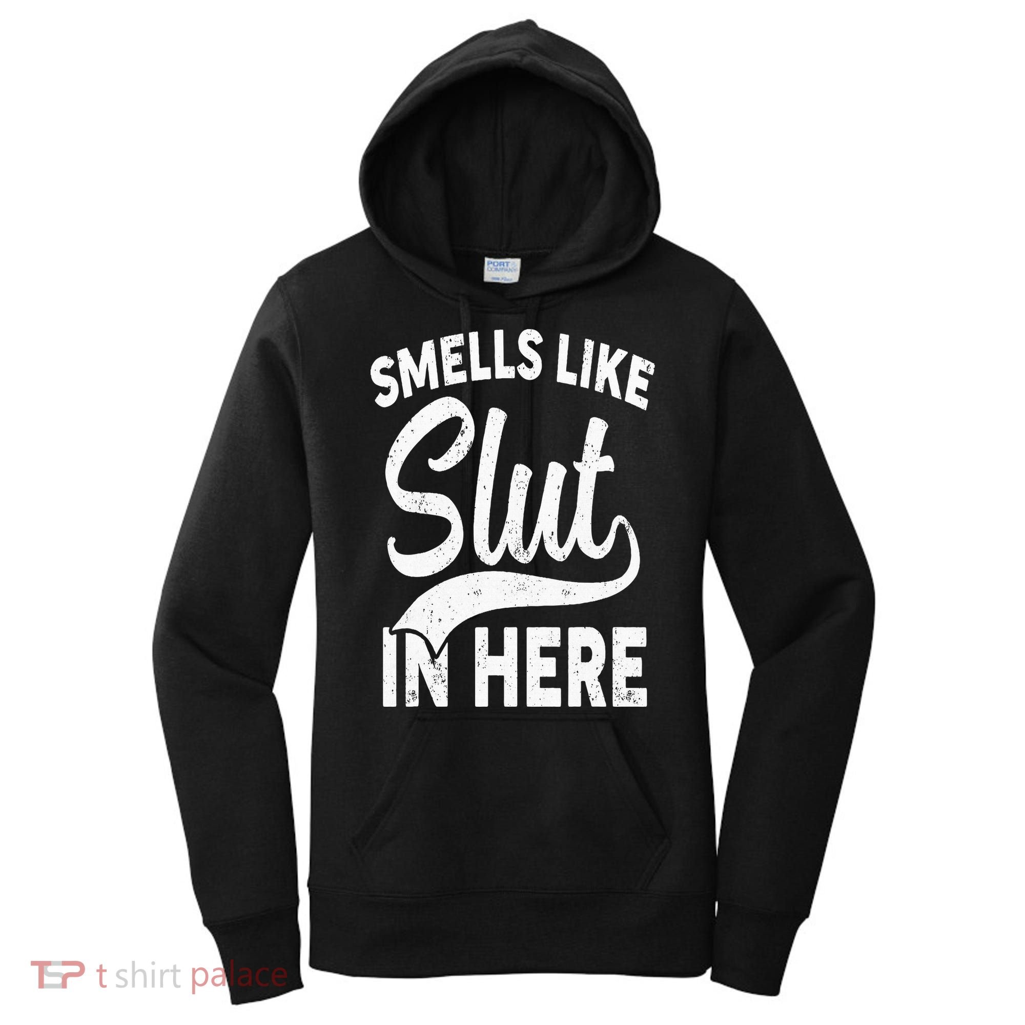 Smells Like Slut In Here Funny Offensive Retro Adult Humor Women's Hoodie