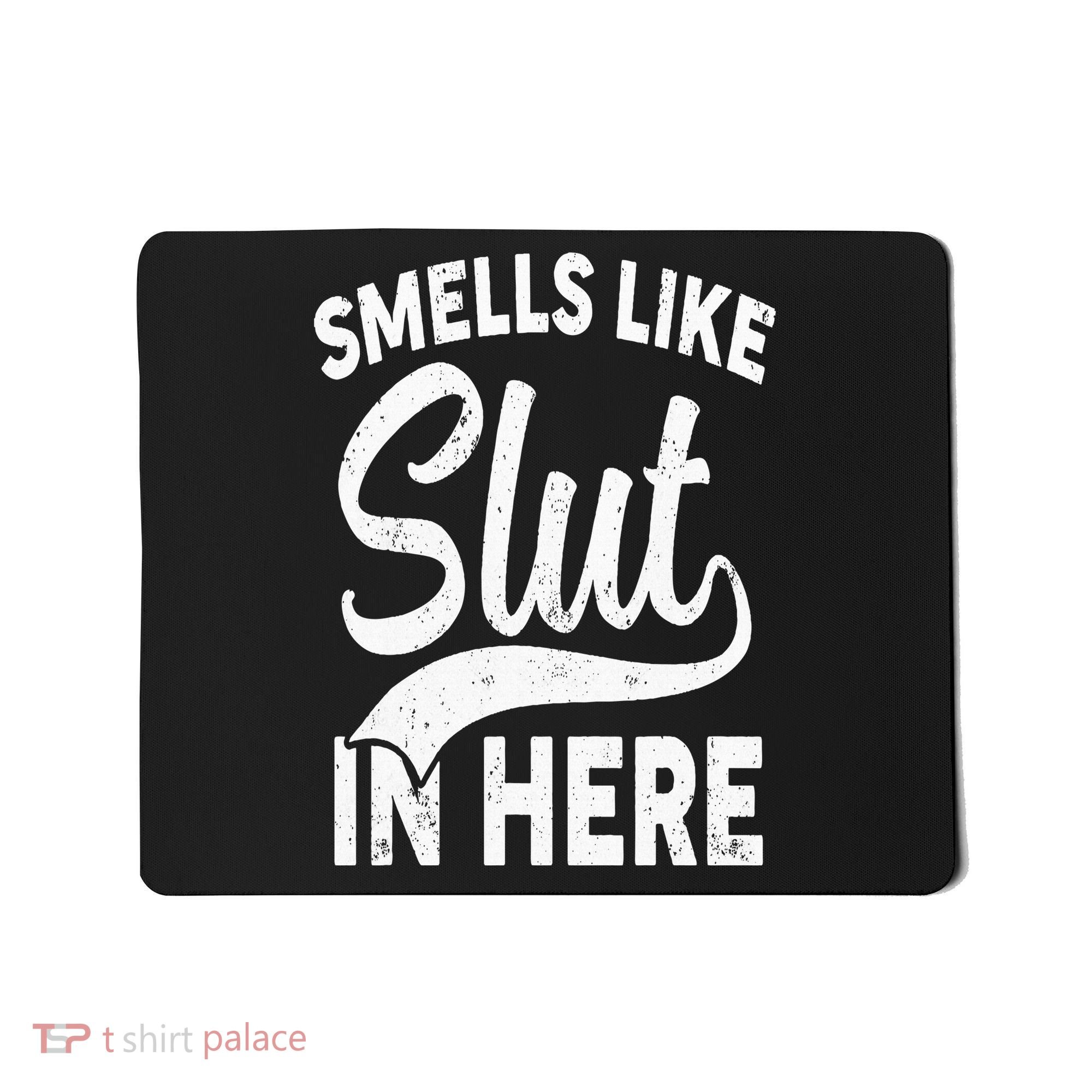 Smells Like Slut In Here Funny Offensive Retro Adult Humor Mousepad