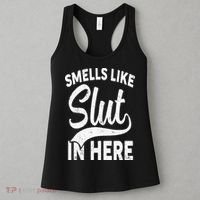 Smells Like Slut In Here Funny Offensive Retro Adult Humor Women's Tank Top thumb 3