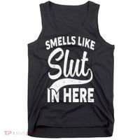 Smells Like Slut In Here Funny Offensive Retro Adult Humor Tank Top thumb 0