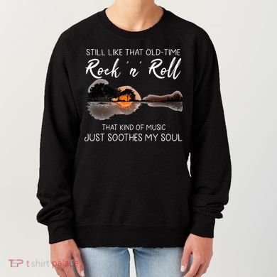 Still Like That Old Time Rock N Roll Music Guitar Women's Sweatshirt