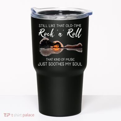 Still Like That Old Time Rock N Roll Music Guitar Tumbler