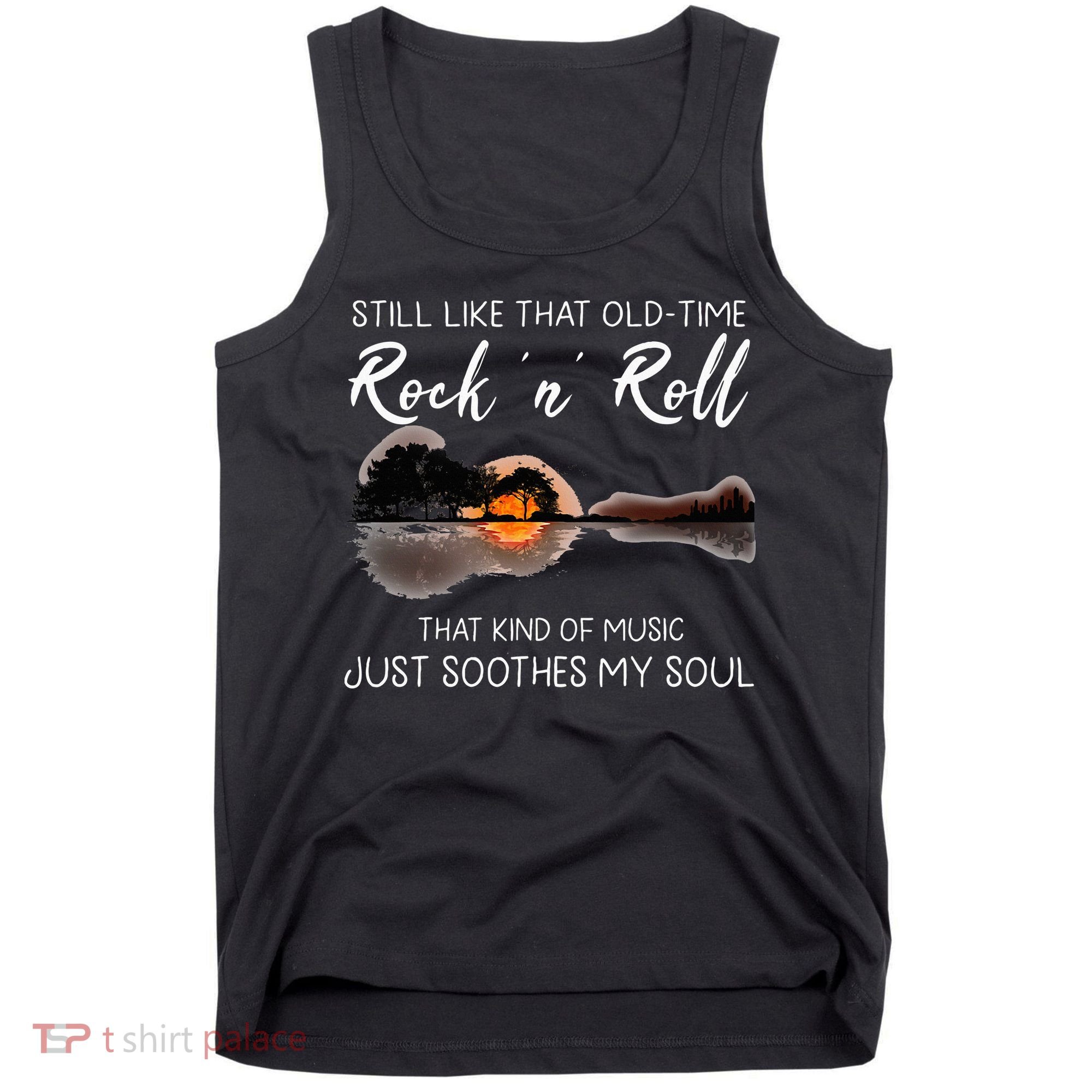 Still Like That Old Time Rock N Roll Music Guitar Tank Top