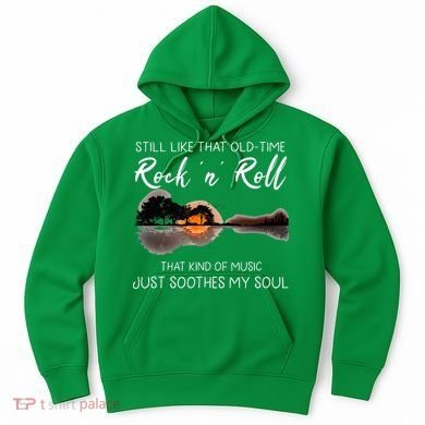 Still Like That Old Time Rock N Roll Music Guitar Hoodie