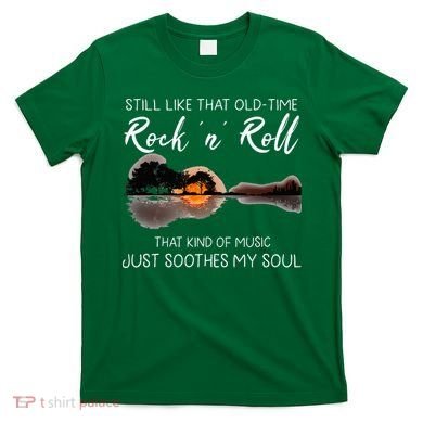 Still Like That Old Time Rock N Roll Music Guitar T-Shirt