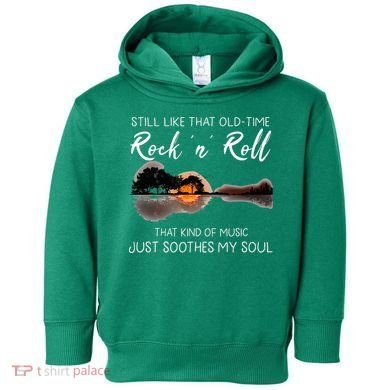 Still Like That Old Time Rock N Roll Music Guitar Toddler Hoodie