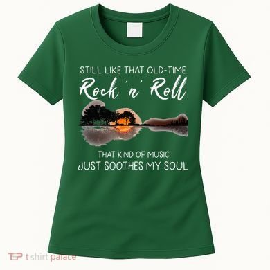 Still Like That Old Time Rock N Roll Music Guitar Women's T-Shirt