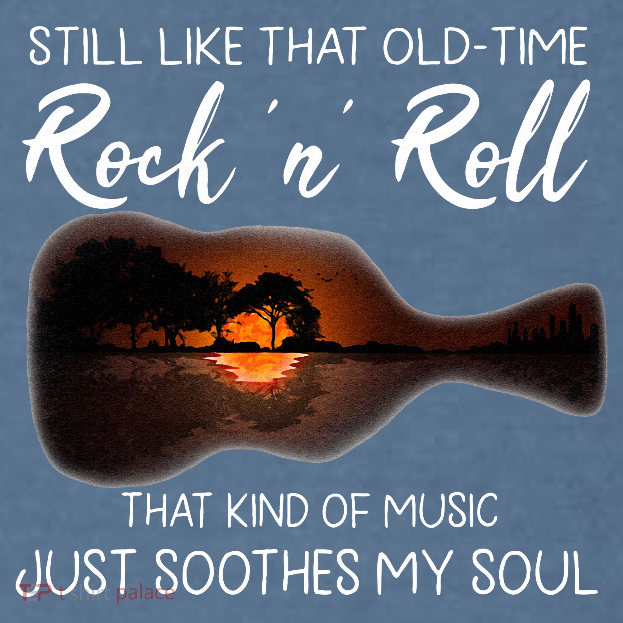 Still Like That Old Time Rock N Roll That Kind Of Music Garment-Dyed Sweatshirt
