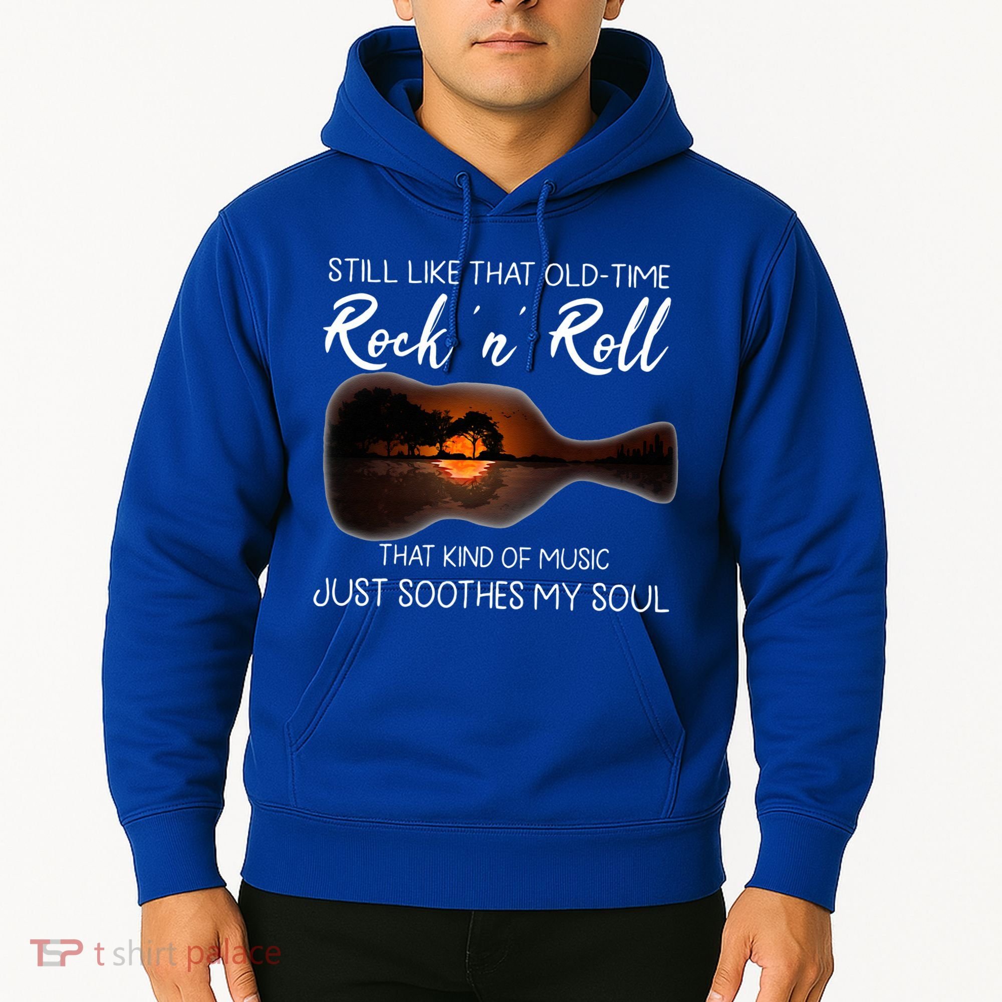 Still Like That Old Time Rock N Roll That Kind Of Music Hoodie