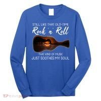 Still Like That Old Time Rock N Roll That Kind Of Music Long Sleeve Shirt thumb 0