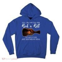 Still Like That Old Time Rock N Roll That Kind Of Music Tall Hoodie thumb 0