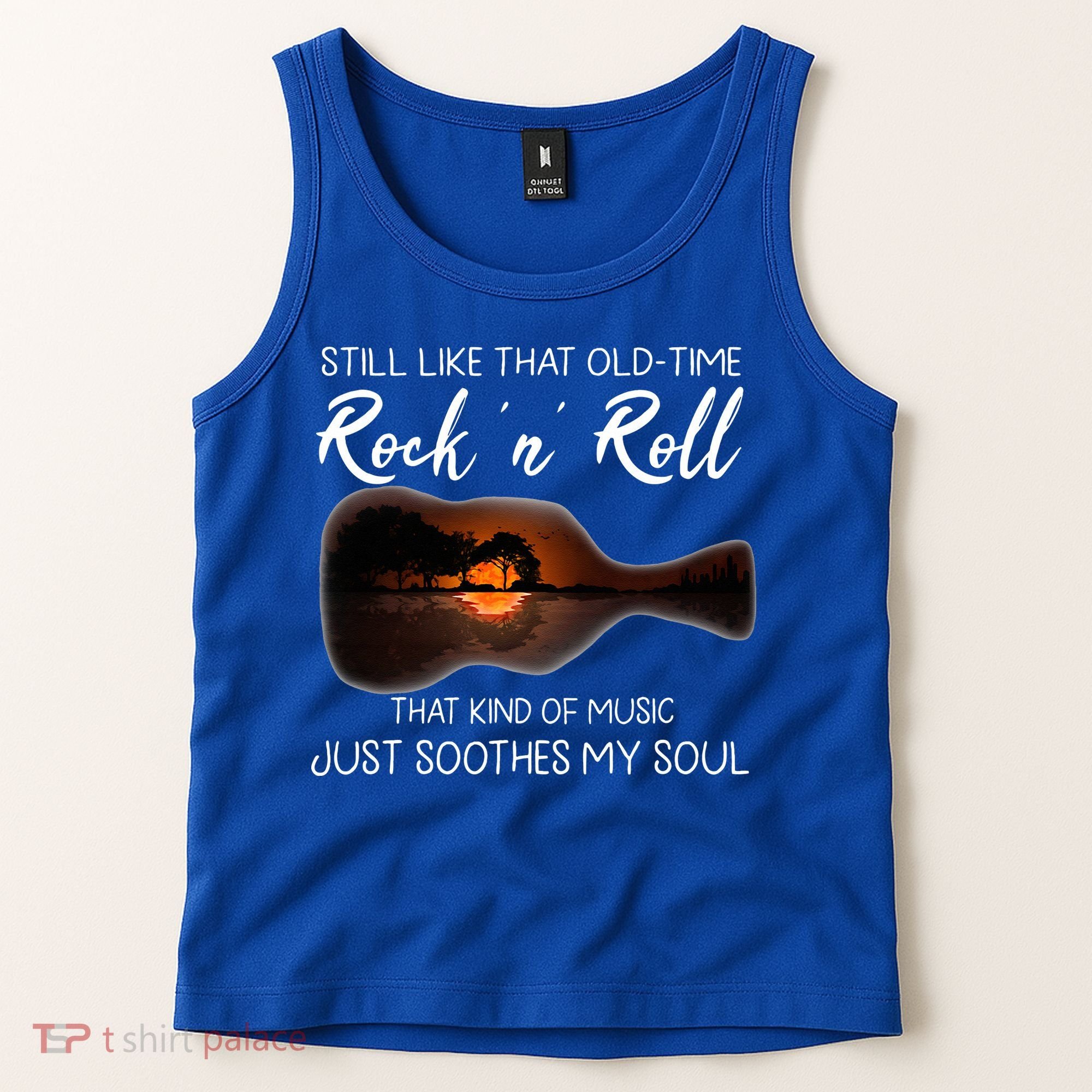 Still Like That Old Time Rock N Roll That Kind Of Music Tank Top