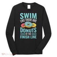 Swim Like There Are Donuts, Swimming Funny Swimmer Long Sleeve Shirt thumb 0