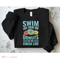 Swim Like There Are Donuts, Swimming Funny Swimmer Sweatshirt thumb 2