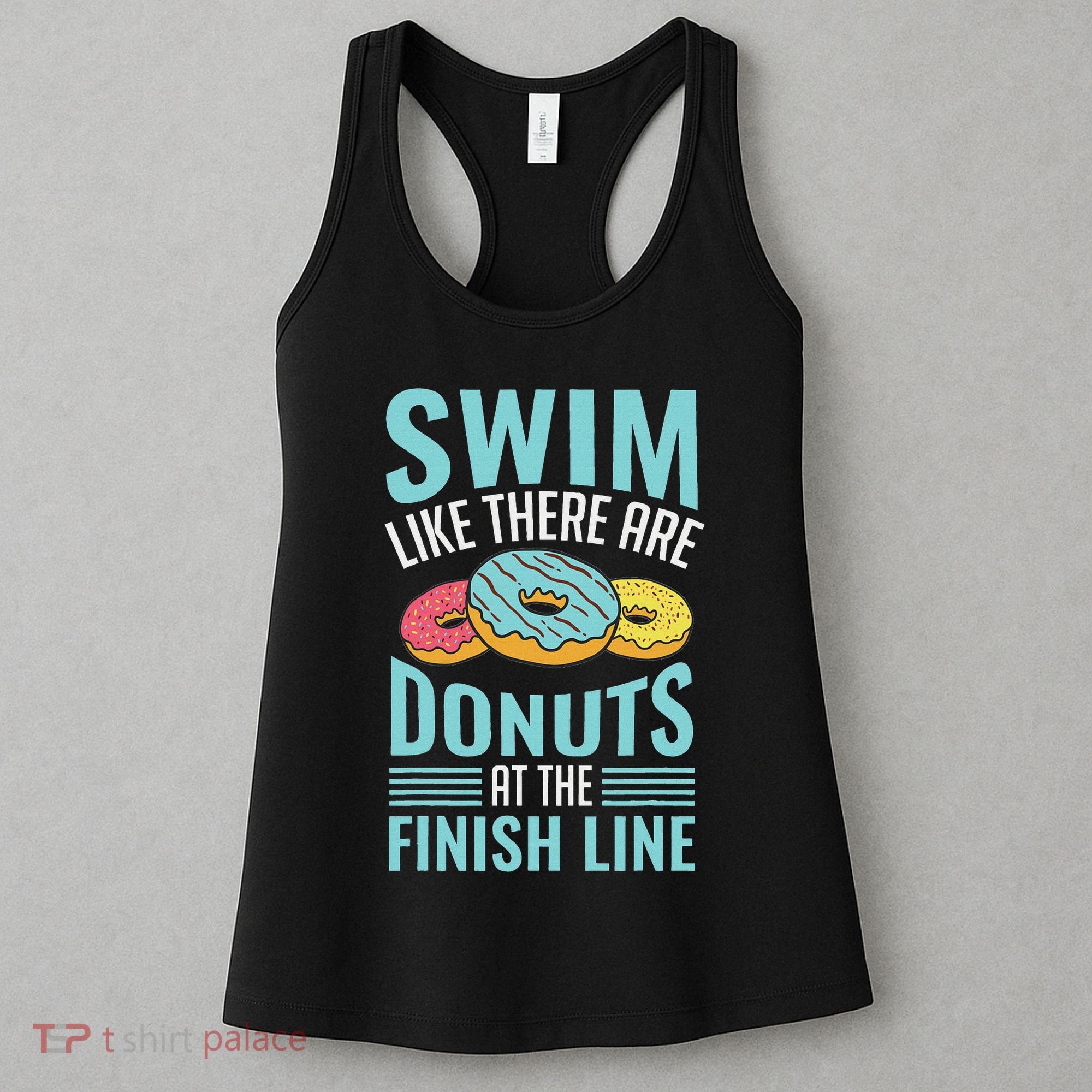 Swim Like There Are Donuts, Swimming Funny Swimmer Women's Tank Top