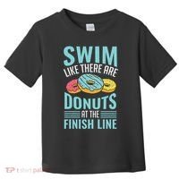 Swim Like There Are Donuts, Swimming Funny Swimmer Toddler T-Shirt thumb 0