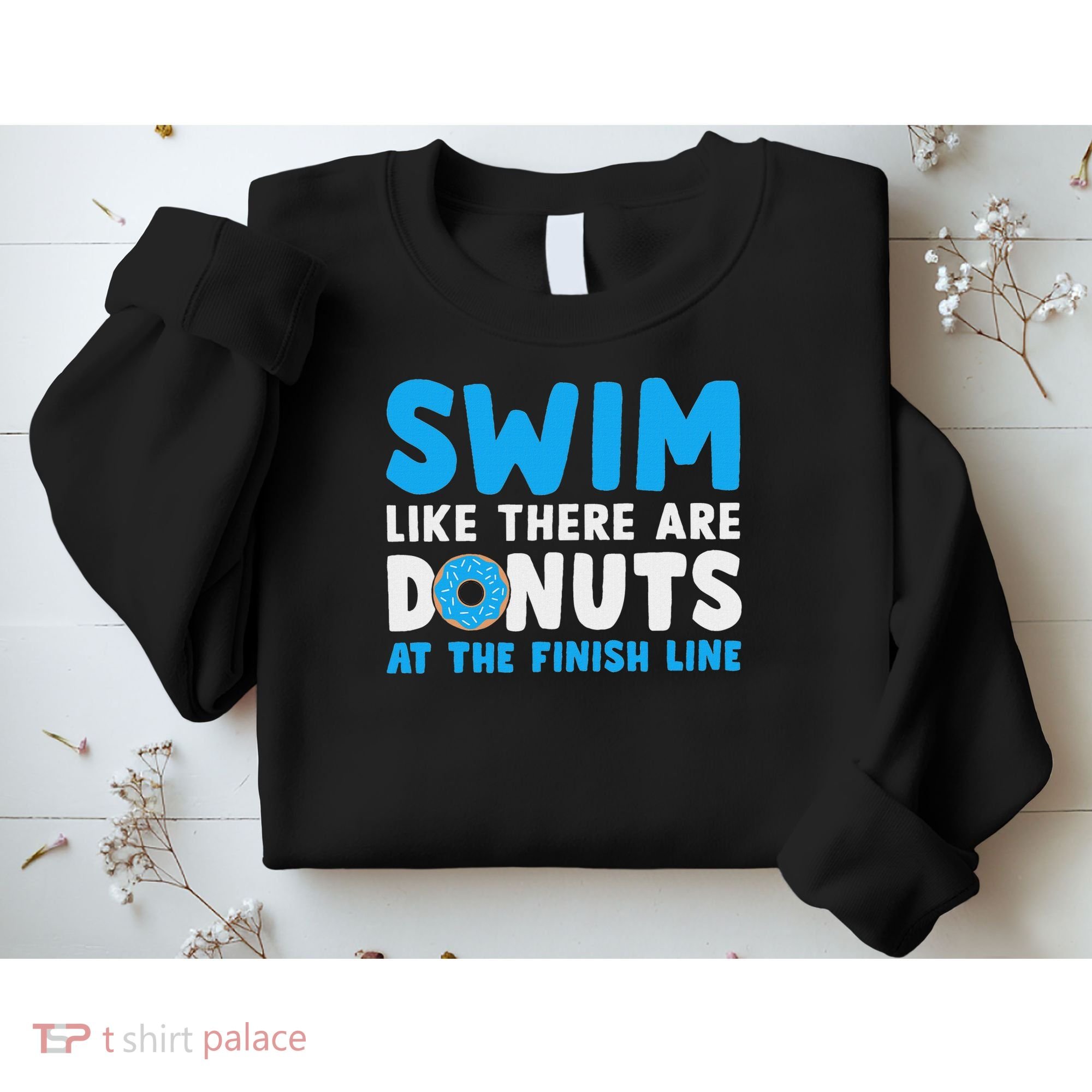Swim Like There Are Donuts, Swimming Funny Swimmer Sweatshirt