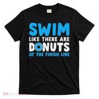 Swim Like There Are Donuts, Swimming Funny Swimmer T-Shirt thumb 0