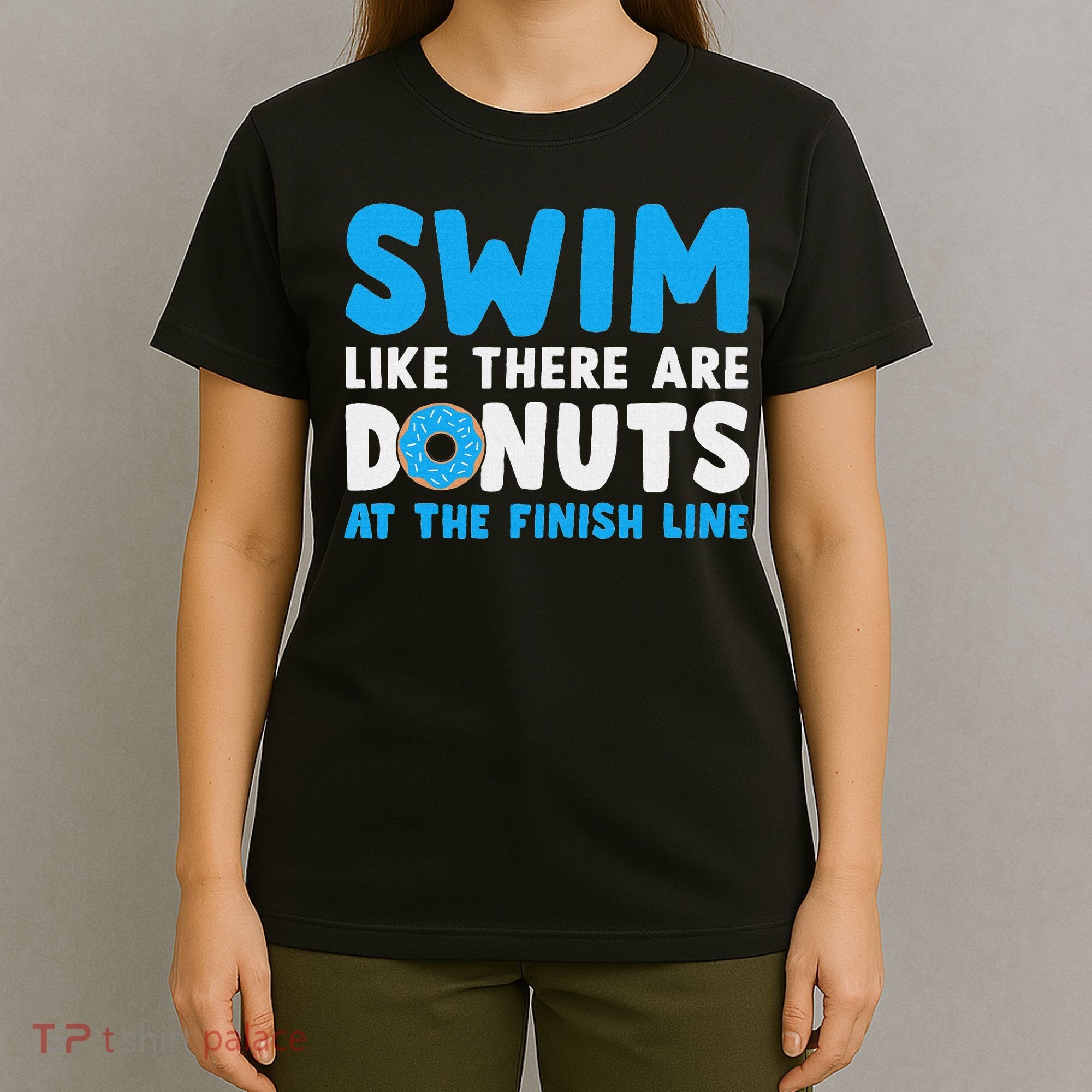 Swim Like There Are Donuts, Swimming Funny Swimmer T-Shirt