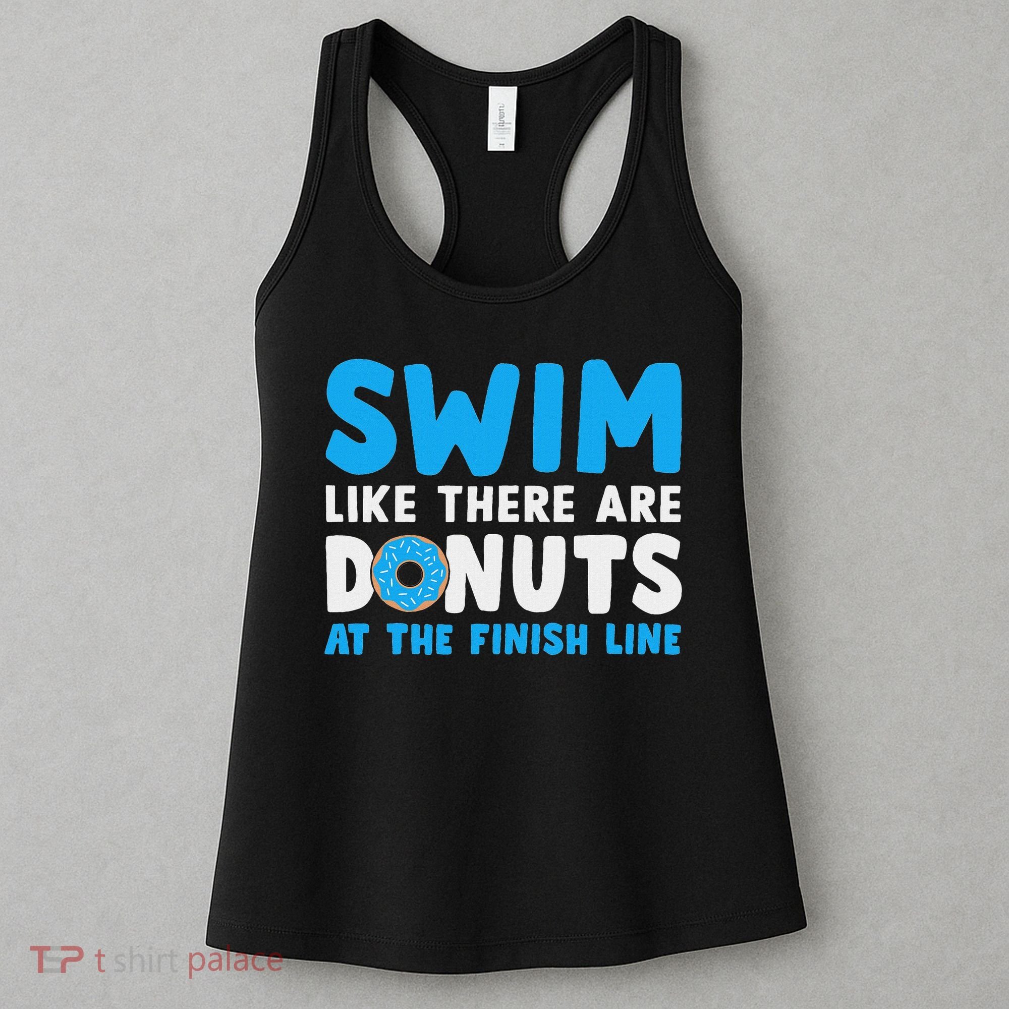 Swim Like There Are Donuts, Swimming Funny Swimmer Women's Tank Top