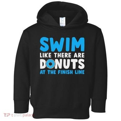 Swim Like There Are Donuts, Swimming Funny Swimmer Toddler Hoodie