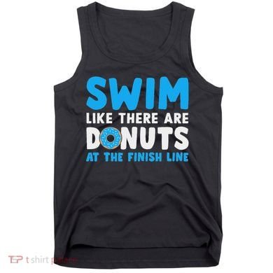 Swim Like There Are Donuts, Swimming Funny Swimmer Tank Top