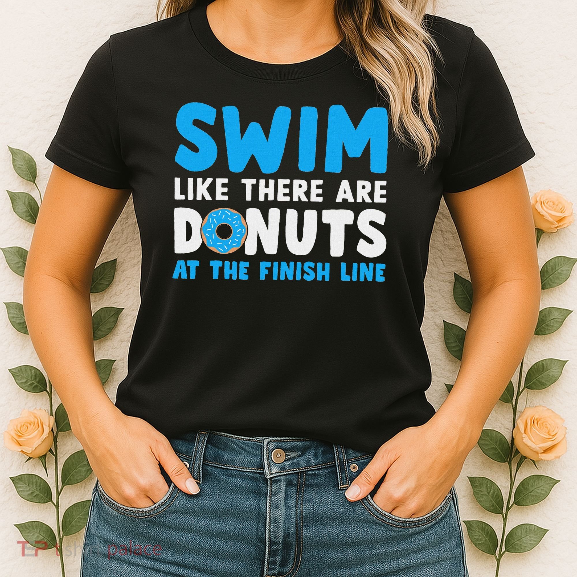 Swim Like There Are Donuts, Swimming Funny Swimmer Women's T-Shirt
