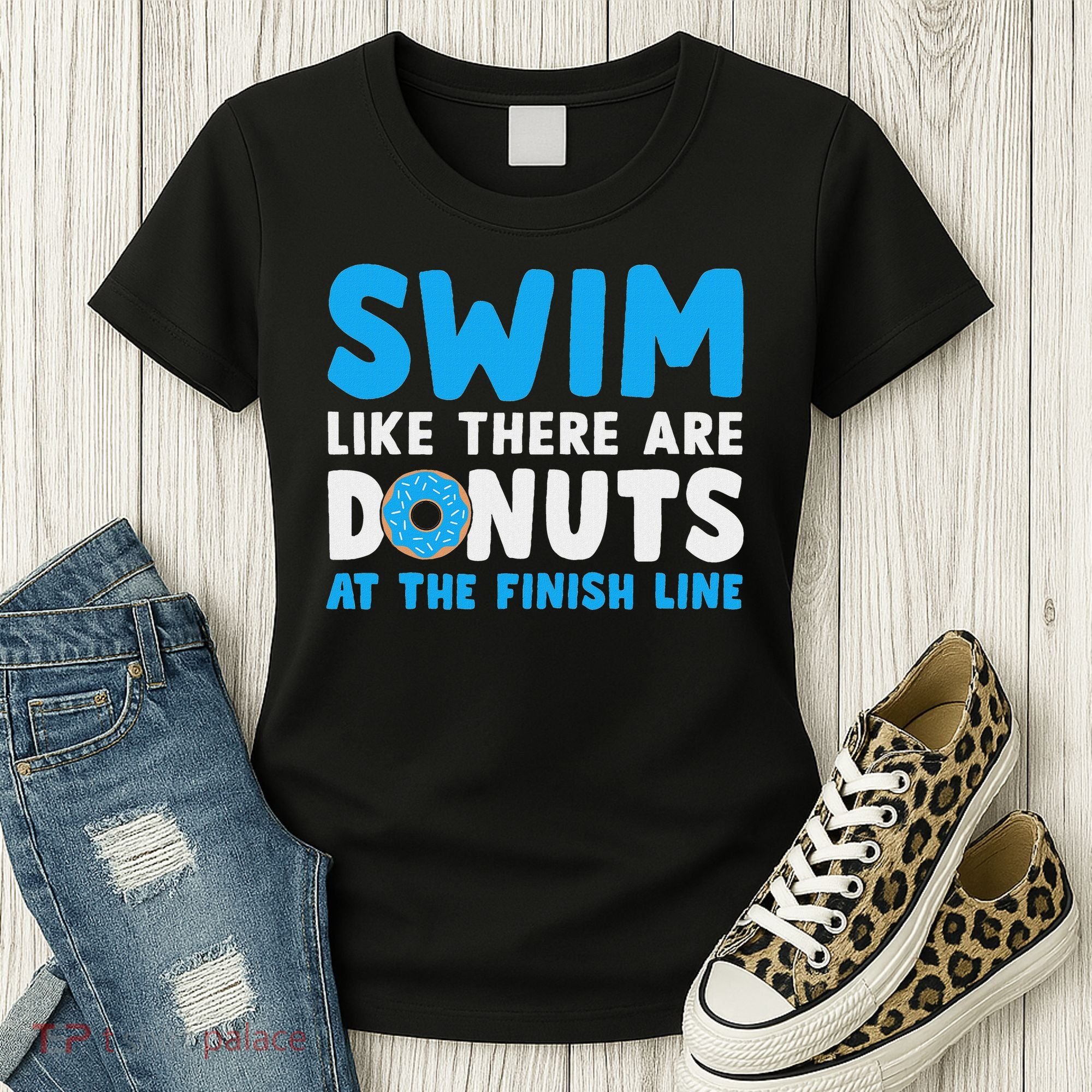 Swim Like There Are Donuts, Swimming Funny Swimmer Women's T-Shirt