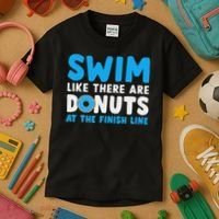 Swim Like There Are Donuts, Swimming Funny Swimmer Kids T-Shirt thumb 3