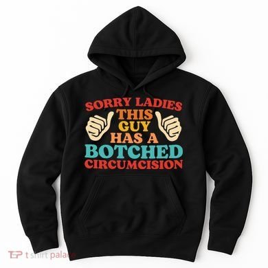 Sorry Ladies This Guy Has A Botched Circumcision Retro Hoodie