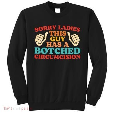 Sorry Ladies This Guy Has A Botched Circumcision Retro Sweatshirt