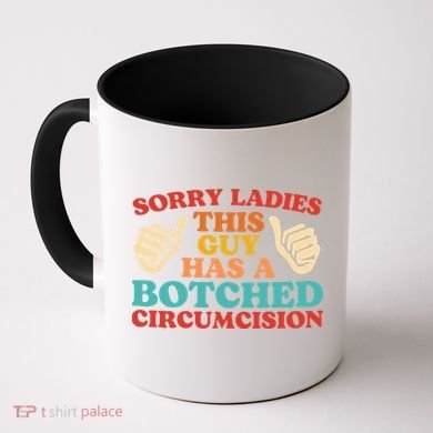 Sorry Ladies This Guy Has A Botched Circumcision Retro Coffee Mug