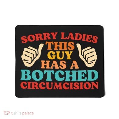 Sorry Ladies This Guy Has A Botched Circumcision Retro Mousepad