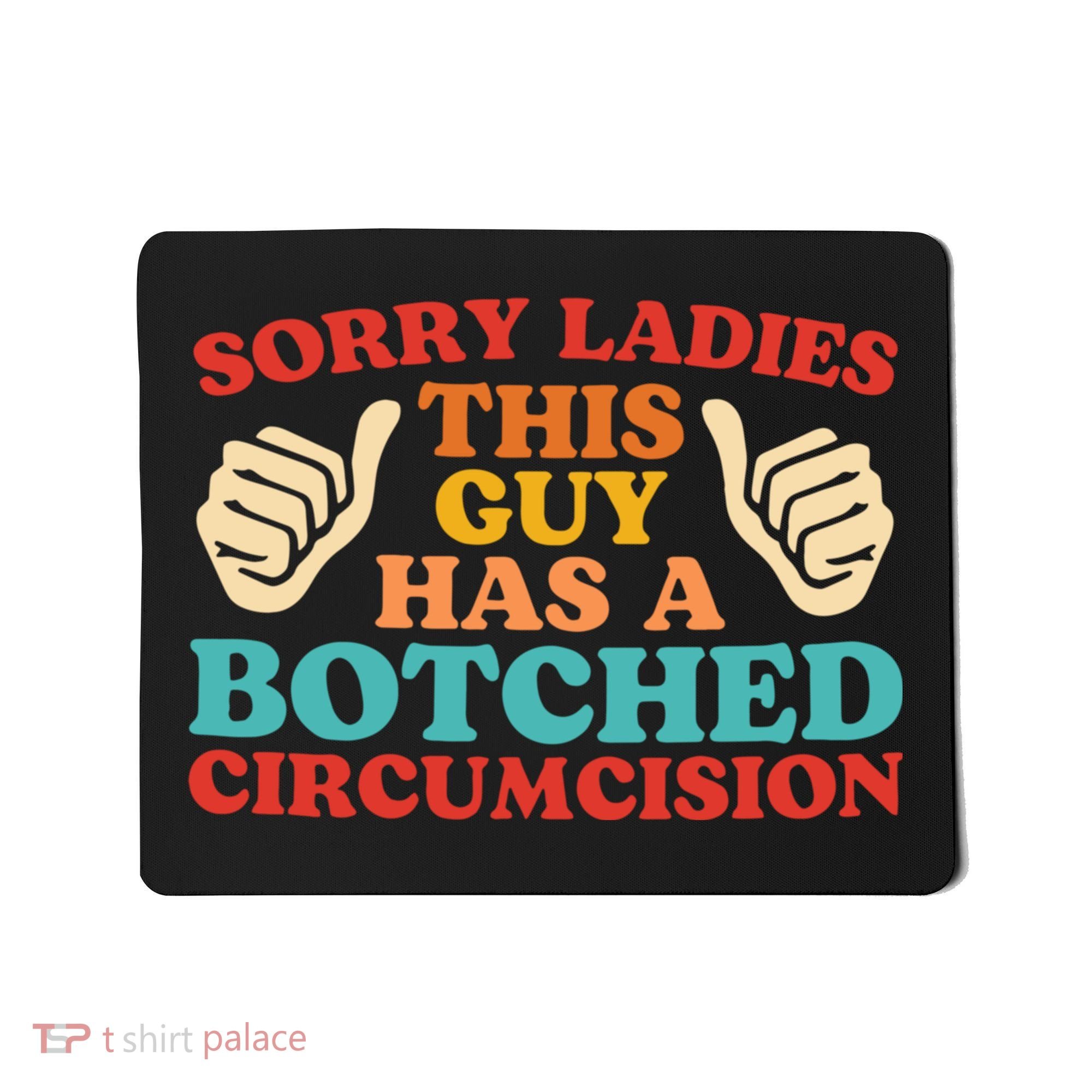 Sorry Ladies This Guy Has A Botched Circumcision Retro Mousepad