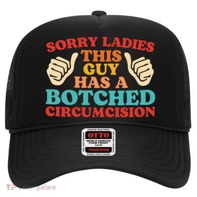 Sorry Ladies This Guy Has A Botched Circumcision Retro Hat