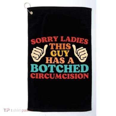 Sorry Ladies This Guy Has A Botched Circumcision Retro Golf Towel