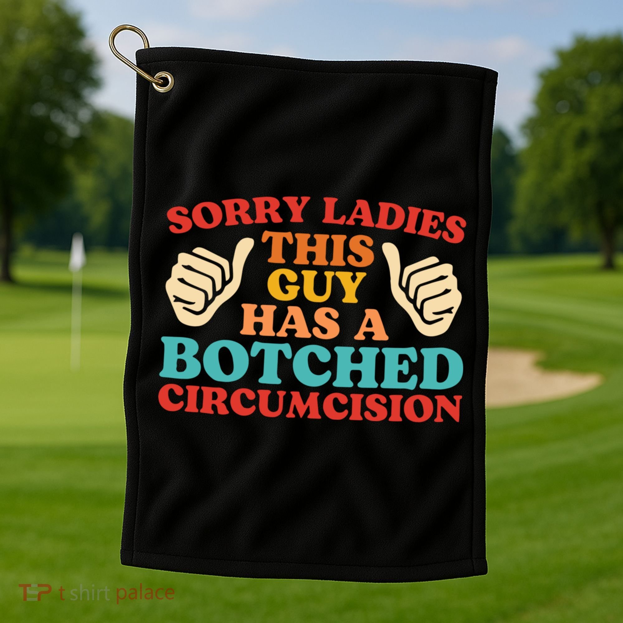 Sorry Ladies This Guy Has A Botched Circumcision Retro Golf Towel