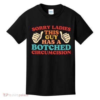 Sorry Ladies This Guy Has A Botched Circumcision Retro Kids T-Shirt