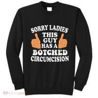 Sorry Ladies This Guy Has A Botched Circumcision Funny Sweatshirt thumb 0